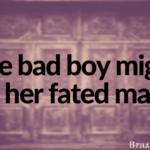 The bad boy might be her fated mate.