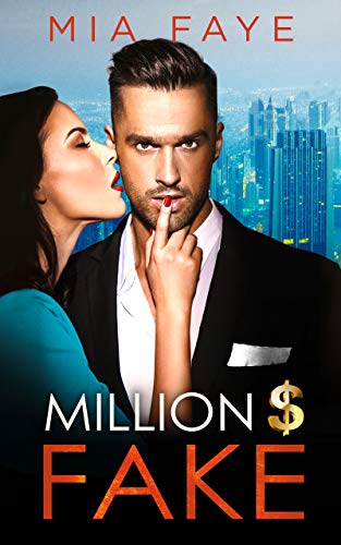 Million Dollar Fake: An Enemies to Lovers Romance by Mia Faye