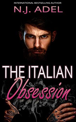 The Italian Obsession: Mafia Forbidden Jealous Possessive Obsessive Standalone (The Italians Book 3) by N.J. Adel