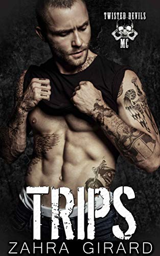Trips (Twisted Devils MC Book 8) by Zahra Girard