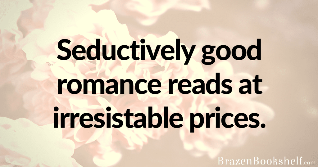 Seductively good romance reads at irresistable prices.