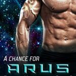 A Chance for Arus: A Sci Fi Alien Romance (Tallean Mercenaries Book 2)