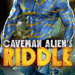 Caveman Alien’s Riddle (Caveman Aliens Book 13)