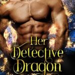 Her Detective Dragon: A Paranormal Romance (Lone Dragons Book 1)
