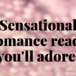 Sensational romance reads you’ll adore.