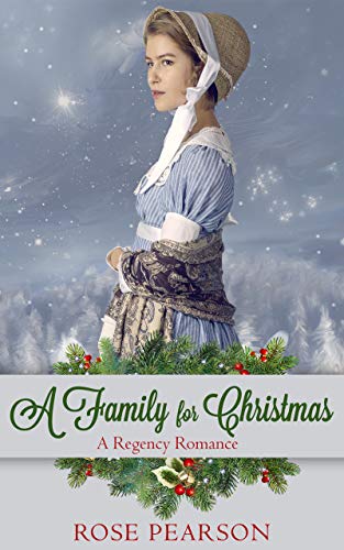 A Family for Christmas: A Regency Romance by Rose Pearson