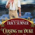 Chasing the Duke: Steamy Second Chance Regency Romance