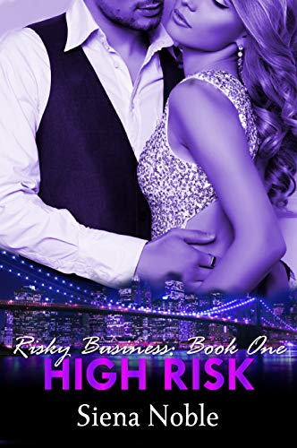 High Risk (Risky Business Book 1) by Siena Noble