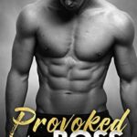 Provoked by my Boss: A Steamy Older Man Younger Woman Romance (The Man in Charge)