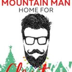 Take a Mountain Man Home for Christmas: Seven Mountain Men Romances for Your Holidays