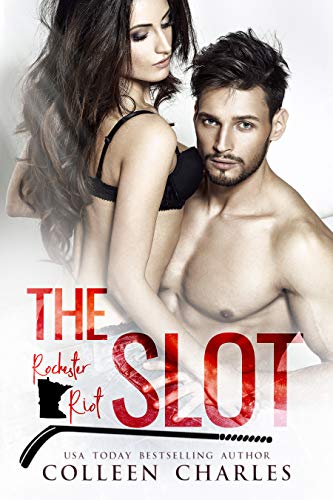 The Slot (Rochester Riot Sports Romance Book 1) by Colleen Charles