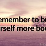 Remember to buy yourself more books!
