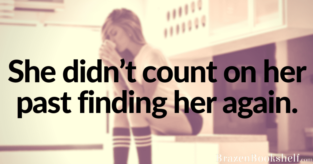 She didn’t count on her past finding her again.