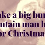 Take a big burly mountain man home for Christmas.