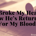 He Broke My Heart… Now He’s Returned For My Blood.