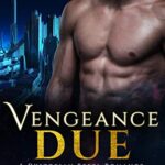 Vengeance Due – A Dystopian Rebel Romance: A Vengeance Novella (The Vengeance Trilogy Book 1)