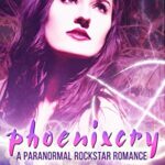 Phoenixcry: A Paranormal Rockstar Romance (The Rogue Witch Book 1)