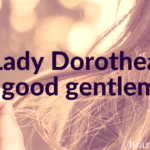 Can Lady Dorothea find one good gentleman?