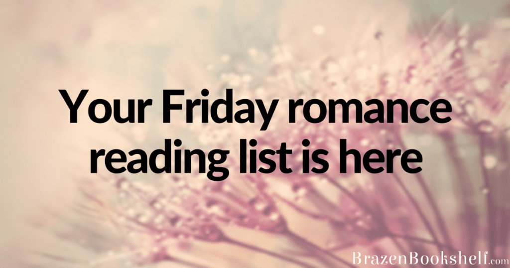 Your Friday romance reading list is here!