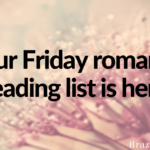 Your Friday romance reading list is here!