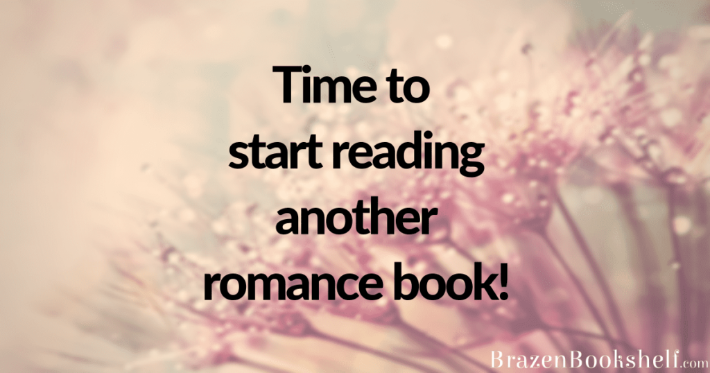 Time to start reading another romance book!