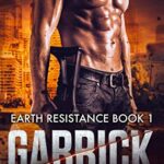 Garrick (Earth Resistance Book 1)