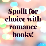 Spoilt for choice with romance books!