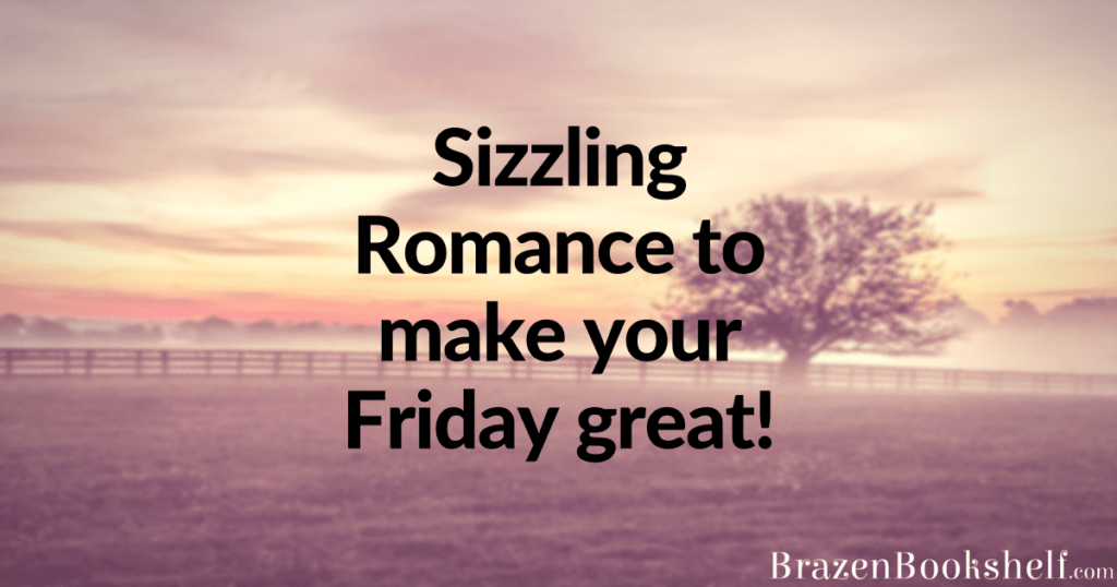 Sizzling romance to make your Friday great