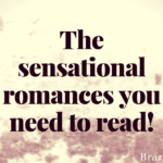 The sensational romances you need to read!
