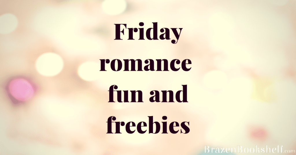 Friday romance fun and freebies.