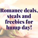 Romance deals, steals and freebies for hump day!