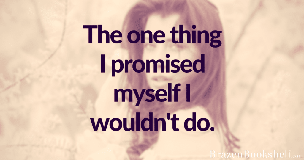 The one thing I promised myself I wouldn’t do