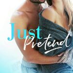 Just Pretend : A Single Dad Fake Engagement Romance (Fake and Forbidden)