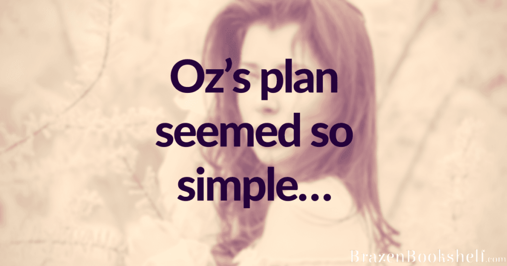 Oz’s plan seemed so simple…