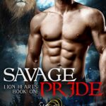 Savage Pride: A Shifting Destinies Lion Shifter Romance (Lion Hearts Book 1)