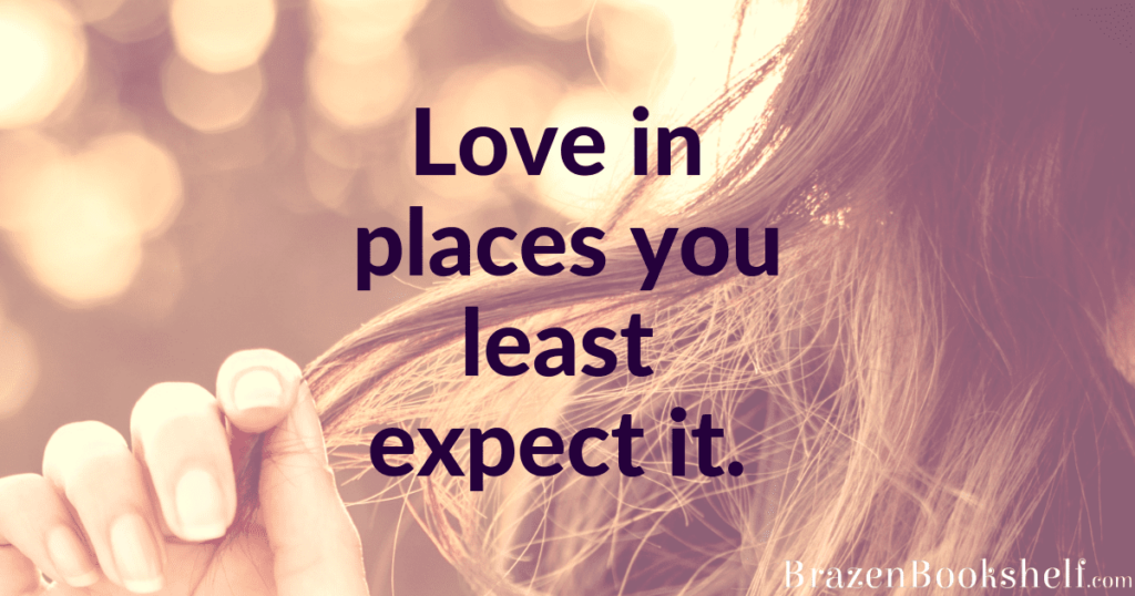 Love in places you least expect it.