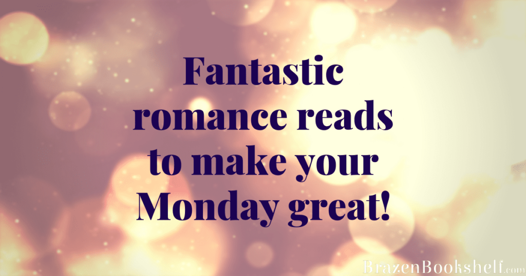 Fantastic romance reads to make your Monday great!