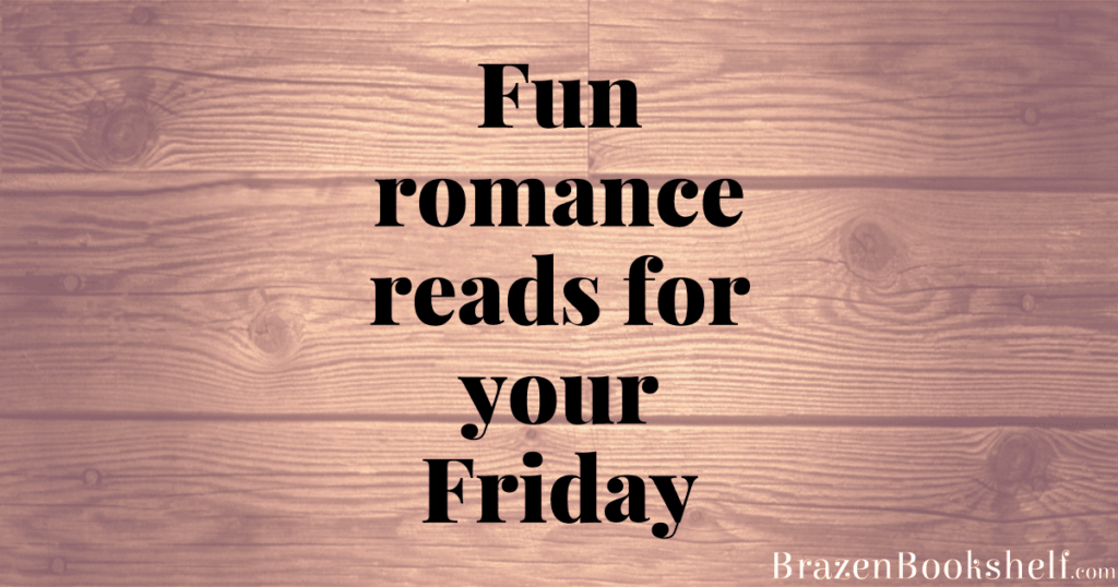 Fun romance reads for your Friday