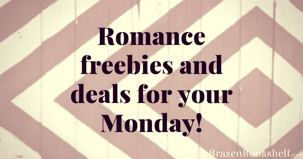 Romance freebies and deals for your Monday!