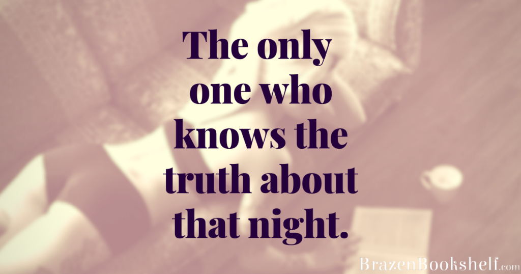 Free: The only one who knows the truth about that night.