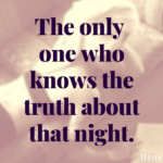 Free: The only one who knows the truth about that night.