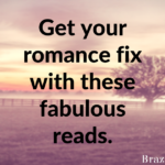 Get your romance fix with these fabulous reads.