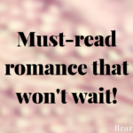 Must-read romance that won’t wait!
