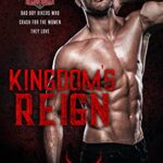 Kingdom’s Reign: A Bad Boy Biker Romance (The Demon Squad MC Book 1)