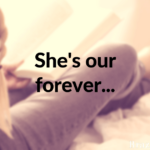 She’s our forever…