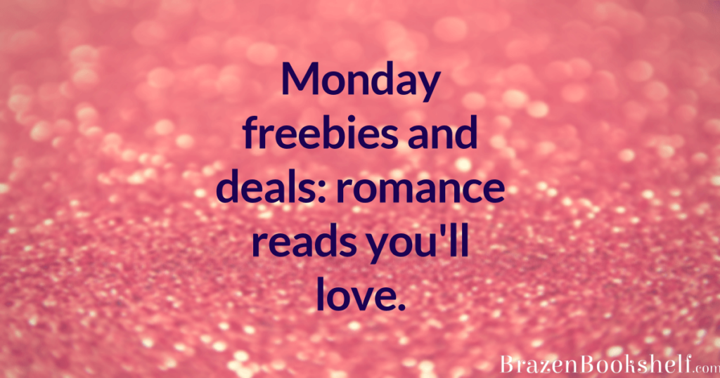 Monday freebies and deals: romance reads you’ll love.