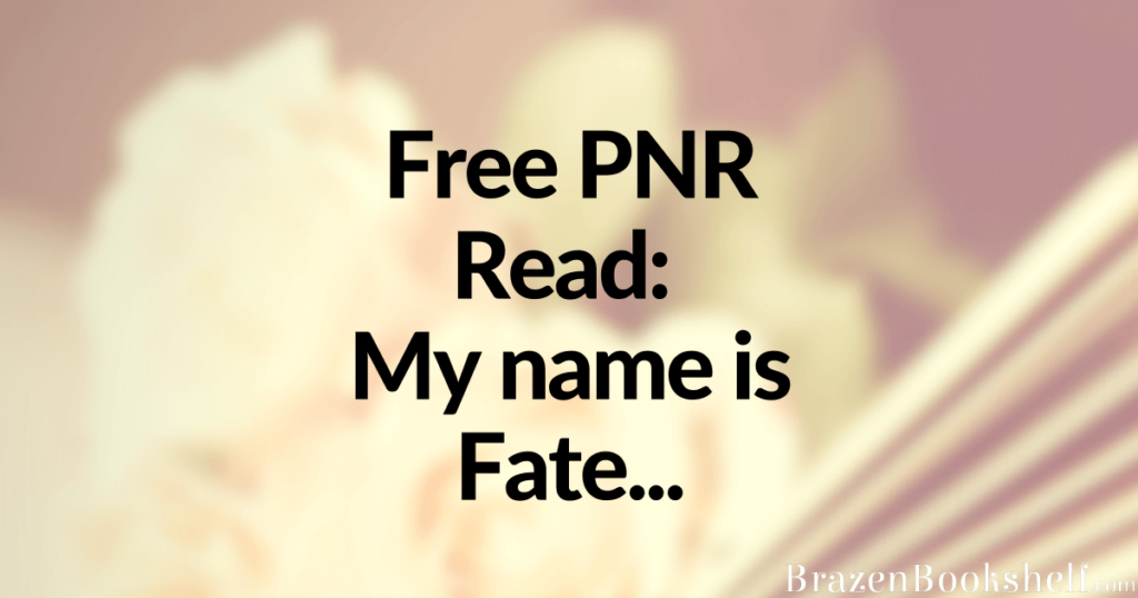 Free PNR Read: My name is Fate…