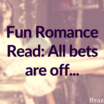 Fun Romance Read: All bets are off…