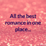 All the best romance in one place…