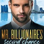 Mr. Billionaire’s Second Chance: Enemies to Lovers